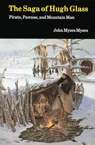 Saga of Hugh Glass: Pirate, Pawnee and Mountain Man von Bison Books